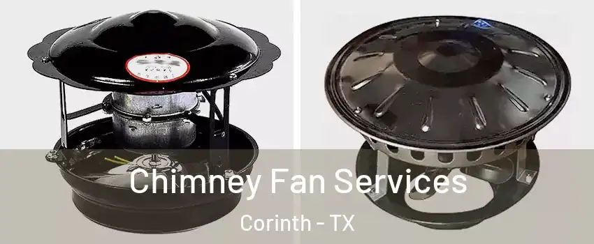  Chimney Fan Services Corinth - TX