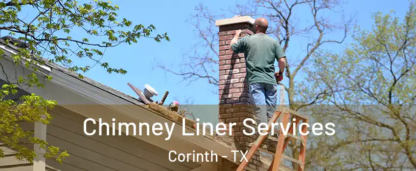  Chimney Liner Services Corinth - TX