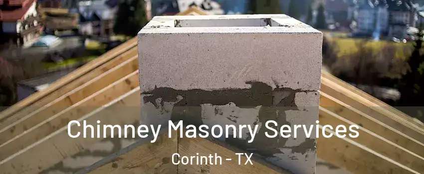  Chimney Masonry Services Corinth - TX