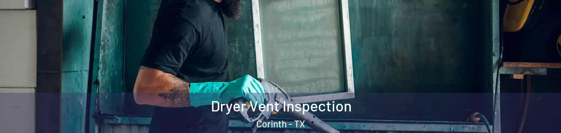  Dryer Vent Inspection Corinth - TX