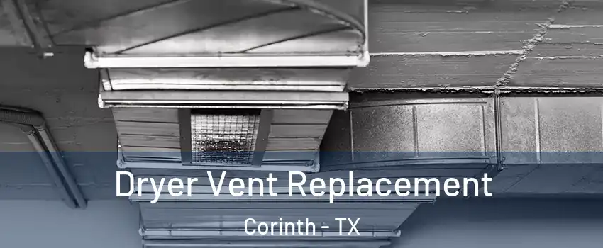  Dryer Vent Replacement Corinth - TX