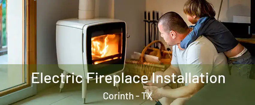  Electric Fireplace Installation Corinth - TX