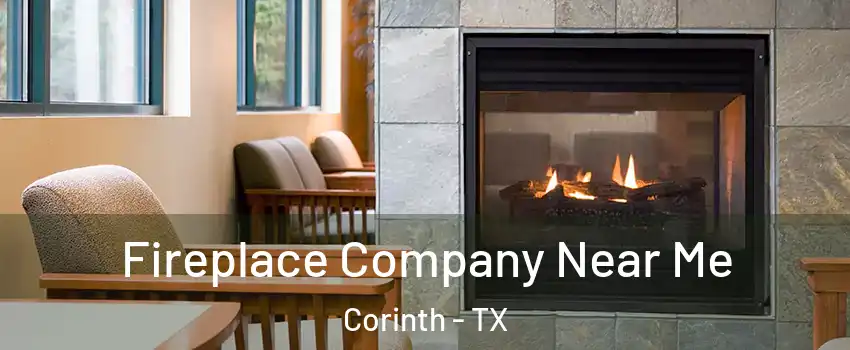  Fireplace Company Near Me Corinth - TX