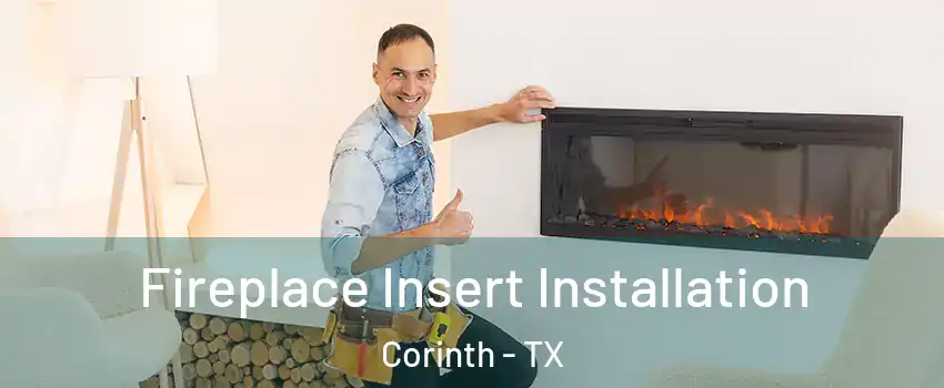  Fireplace Insert Installation Corinth - TX
