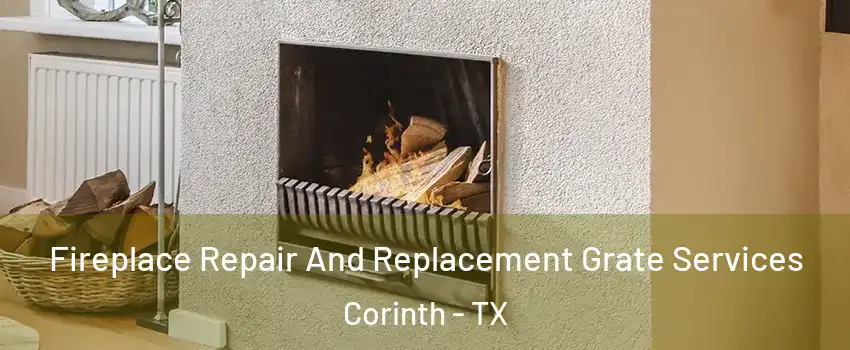  Fireplace Repair And Replacement Grate Services Corinth - TX