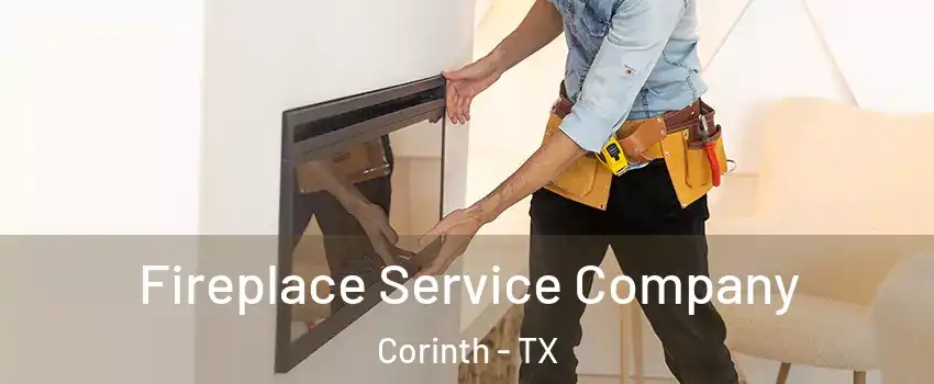  Fireplace Service Company Corinth - TX