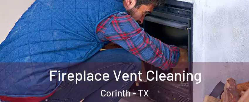  Fireplace Vent Cleaning Corinth - TX