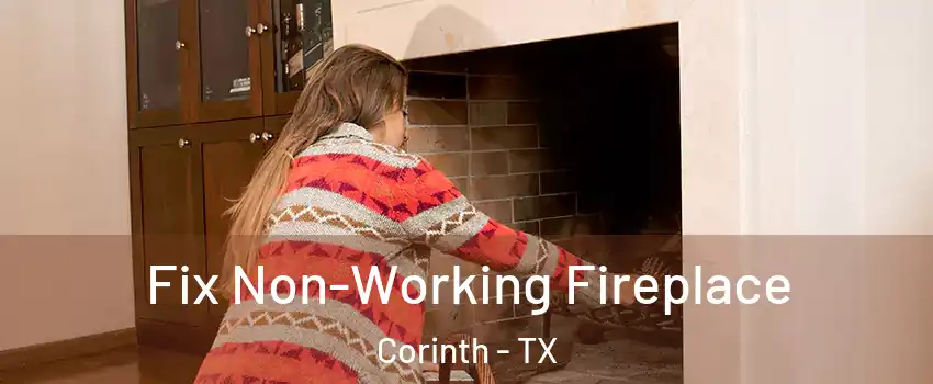  Fix Non-Working Fireplace Corinth - TX