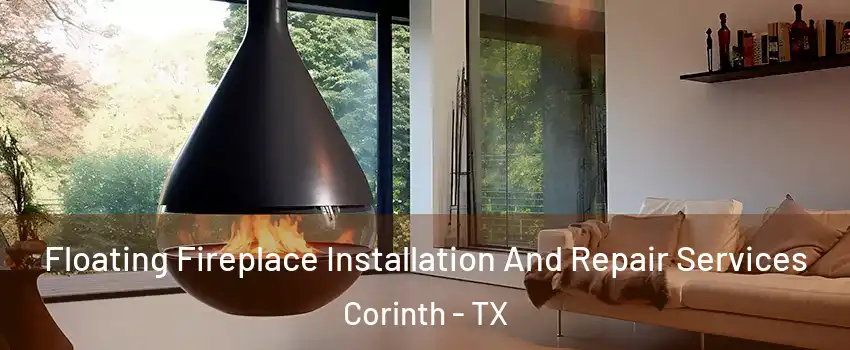  Floating Fireplace Installation And Repair Services Corinth - TX