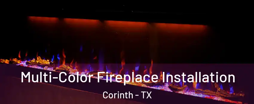  Multi-Color Fireplace Installation Corinth - TX