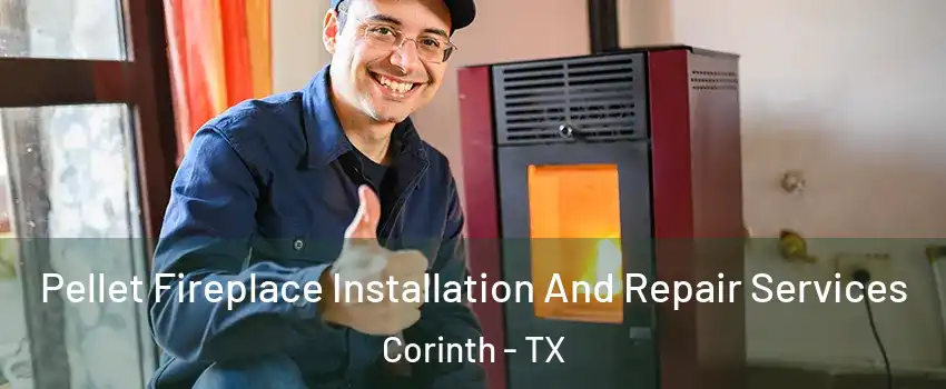  Pellet Fireplace Installation And Repair Services Corinth - TX