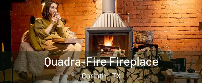  Quadra-Fire Fireplace Corinth - TX