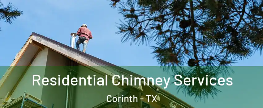  Residential Chimney Services Corinth - TX
