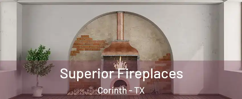 Superior Fireplaces Corinth - TX