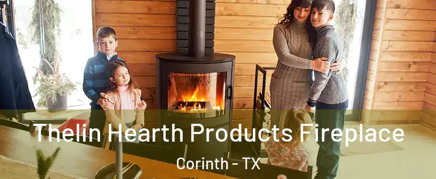  Thelin Hearth Products Fireplace Corinth - TX