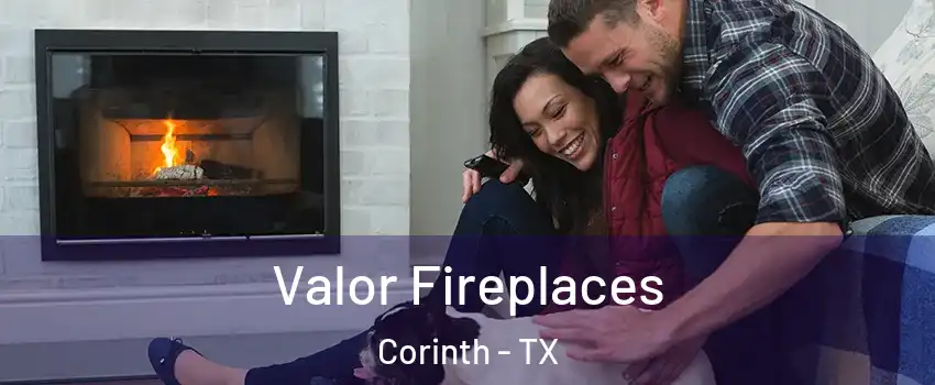  Valor Fireplaces Corinth - TX