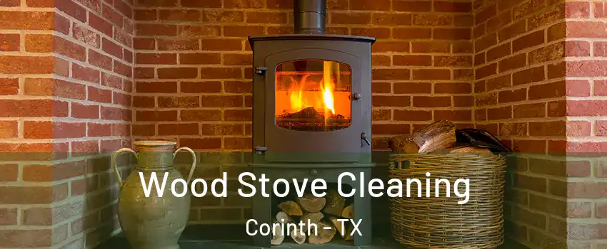  Wood Stove Cleaning Corinth - TX