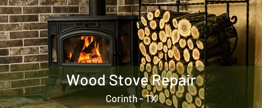  Wood Stove Repair Corinth - TX